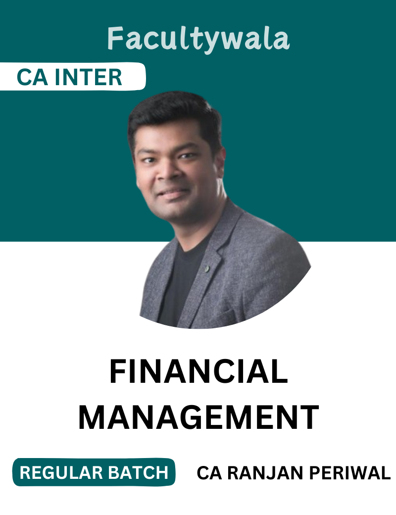 CA Inter Financial Management Regular Batch by CA Ranjan Periwal